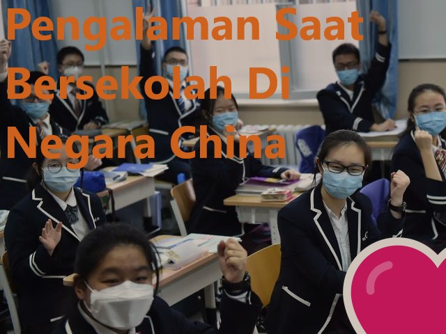 Pengalaman Saat Bersekolah Di Negara China