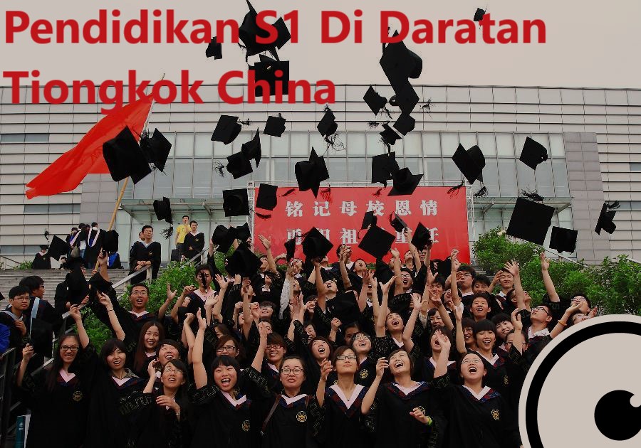 Pendidikan S1 Di Daratan Tiongkok China