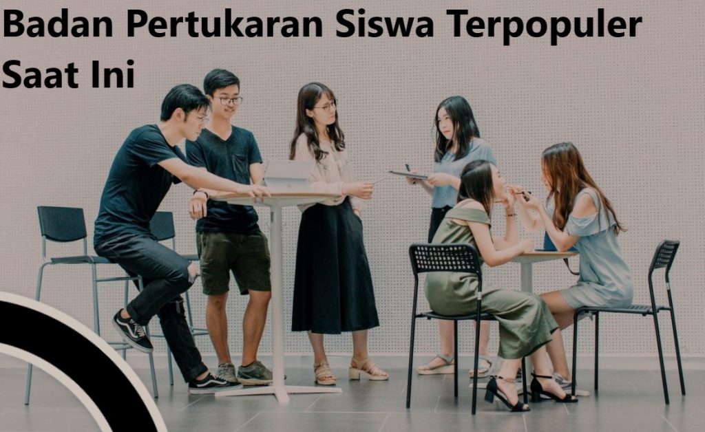 Badan Pertukaran Siswa Terpopuler Saat Ini