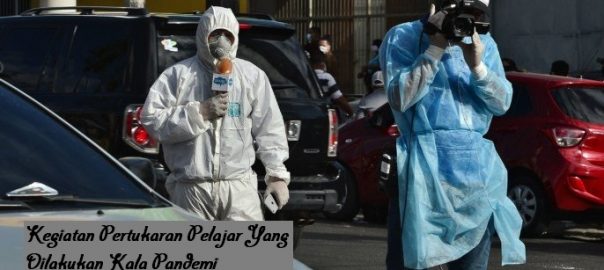 Kegiatan Pertukaran Pelajar Yang Dilakukan Kala Pandemi