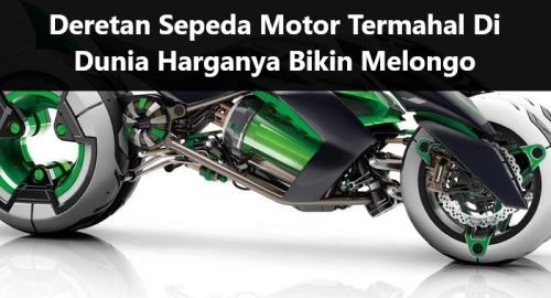 Deretan Sepeda Motor Termahal Di Dunia Harganya Bikin Melongo